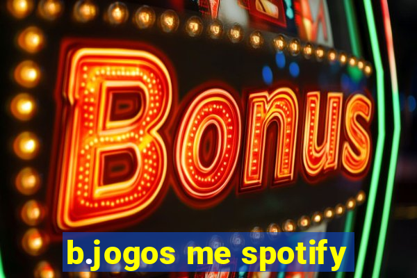 b.jogos me spotify